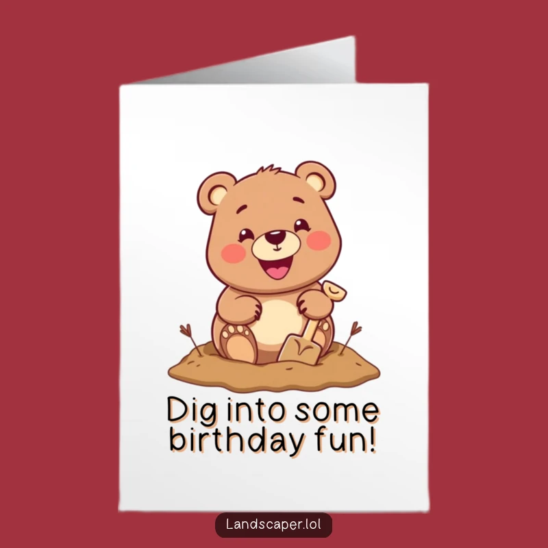 Free Printable Birthday Card: Funny Bear Digging Humor for a Downloadable Gift