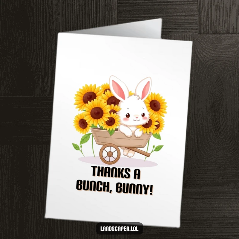 Funny Free Printable Thank You Card of a happy bunny pushing a wheelbarrow laden with bright sunflowers, expressing thanks.