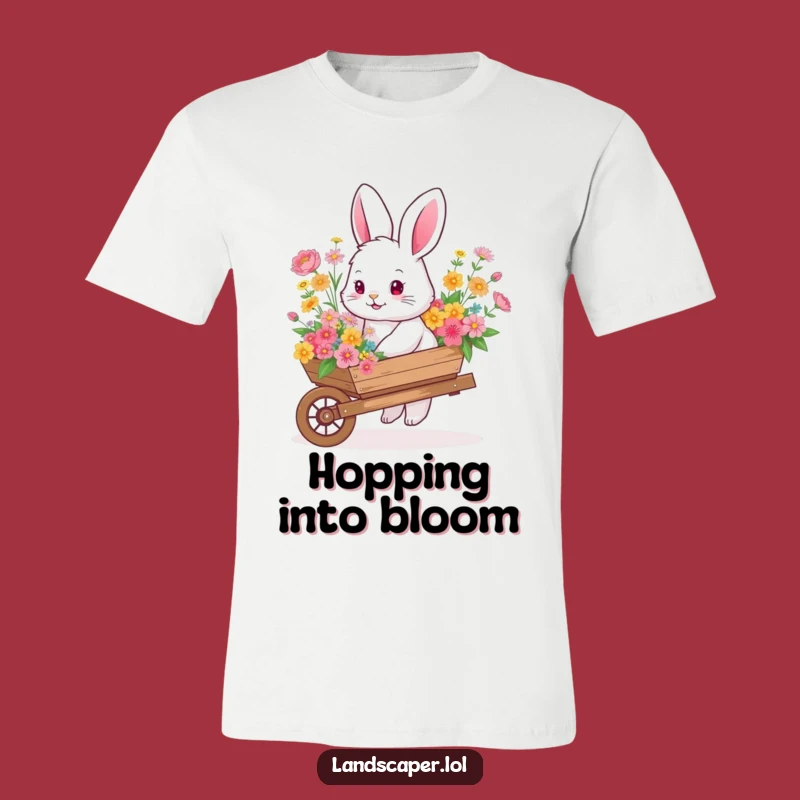 Funny Bunny Flower Wheelbarrow T-Shirt: Cute Garden Humor Apparel Gift